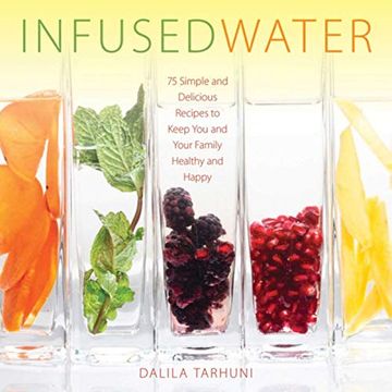 portada Infused Water: 75 Simple and Delicious Recipes to Keep you and Your Family Healthy and Happy 