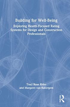 portada Building for Well-Being: Exploring Health-Focused Rating Systems for Design and Construction Professionals (en Inglés)