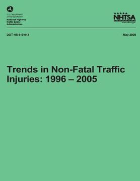 portada Trends in Non-Fatal Traffic Injuries: 1996 - 2005: NHTSA Technical Report DOT HS 810 944 (en Inglés)