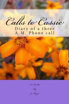 portada Calls to Cassie: Diary of a Three A.M. Phone Call (in English)