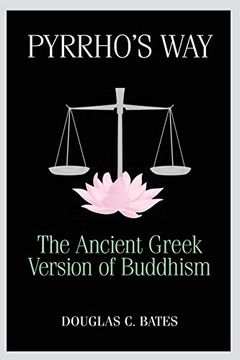 portada Pyrrho's Way: The Ancient Greek Version of Buddhism 