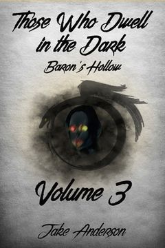 portada Those Who Dwell in the Dark: Baron's Hollow: Volume 3 (en Inglés)
