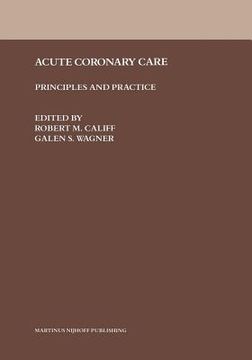 portada Acute Coronary Care: Principles and Practice (en Inglés)