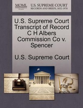 portada u.s. supreme court transcript of record c h albers commission co v. spencer (in English)
