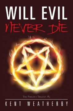 portada Will Evil Never Die: The Parlous Trilogy #3 (in English)