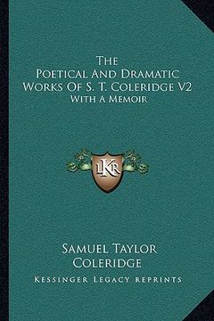 portada the poetical and dramatic works of s. t. coleridge v2: with a memoir