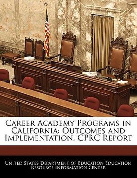 portada career academy programs in california: outcomes and implementation. cprc report (en Inglés)