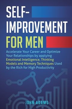 portada Self-Improvement for Men: Accelerate Your Career and Optimize Your Relationships by applying Emotional Intelligence, Thinking Models and Memory (in English)