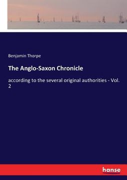 portada The Anglo-Saxon Chronicle: according to the several original authorities - Vol. 2