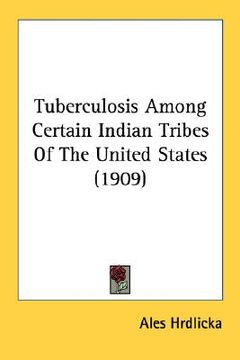 portada tuberculosis among certain indian tribes of the united states (1909) (in English)