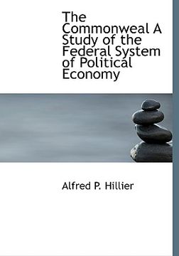 portada the commonweal a study of the federal system of political economy (in English)