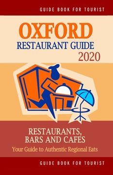 portada Oxford Restaurant Guide 2020: Your Guide to Authentic Regional Eats in Oxford, England (Restaurant Guide 2020) (en Inglés)