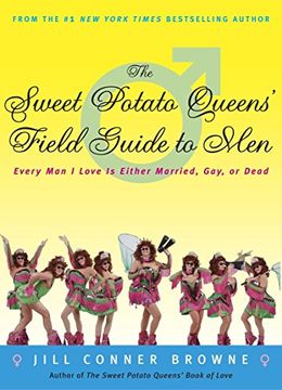 portada The Sweet Potato Queens' Field Guide to Men: Every man i Love is Either Married, Gay, or Dead (in English)