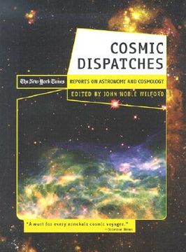 portada cosmic dispatches: the new york times reports on astronomy and cosmology (en Inglés)