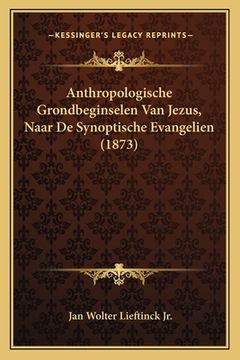 portada Anthropologische Grondbeginselen Van Jezus, Naar De Synoptische Evangelien (1873)