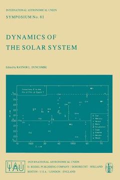 portada Dynamics of the Solar System: Symposium No. 81 Proceedings of the 81st Symposium of the International Astronomical Union Held in Tokyo, Japan, 23-26 (en Inglés)