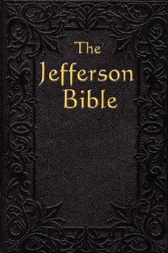 portada the jefferson bible: the life and morals of (in English)