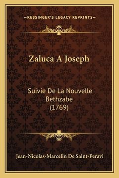 portada Zaluca A Joseph: Suivie De La Nouvelle Bethzabe (1769) (en Francés)