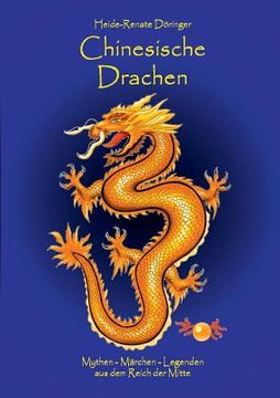 portada Chinesische Drachen: Mythen - Märchen - Legenden aus dem Reich der Mitte (en Alemán)