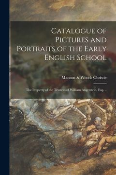 portada Catalogue of Pictures and Portraits of the Early English School: the Property of the Trustees of William Angerstein, Esq. .. (in English)