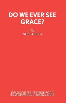 portada Do We Ever See Grace? - A play for young people
