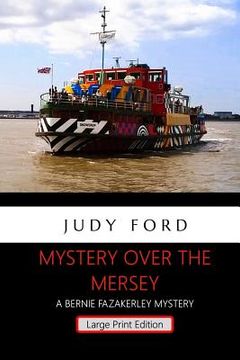portada Mystery over the Mersey - Large Print Edition: A Bernie Fazakerley Mystery