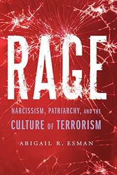 portada Rage: Narcissism, Patriarchy, and the Culture of Terrorism (en Inglés)
