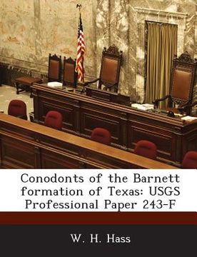 portada Conodonts of the Barnett Formation of Texas: Usgs Professional Paper 243-F (en Inglés)