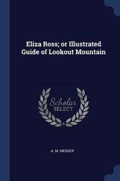 portada Eliza Ross; or Illustrated Guide of Lookout Mountain (en Inglés)