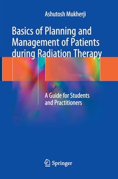 portada Basics of Planning and Management of Patients During Radiation Therapy: A Guide for Students and Practitioners (en Inglés)