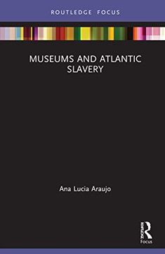 portada Museums and Atlantic Slavery (Museums in Focus) (in English)
