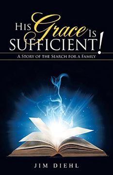 portada His Grace Is Sufficient!: A Story of the Search for a Family (in English)