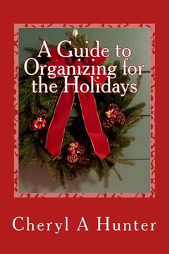 portada A Guide to Organizing for the Holidays
