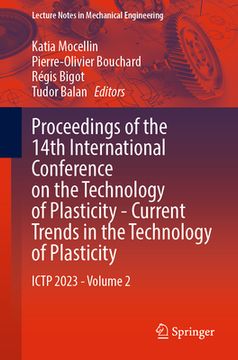portada Proceedings of the 14th International Conference on the Technology of Plasticity - Current Trends in the Technology of Plasticity: Ictp 2023 - Volume (en Inglés)