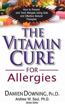 portada The Vitamin Cure for Allergies: How to Prevent and Treat Allergies Using Safe and Effective Natural Therapies