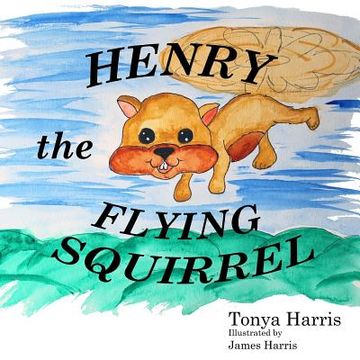 portada Henry the Flying Squirrel (en Inglés)
