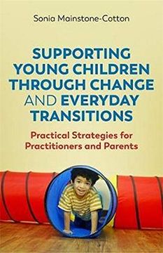 portada Supporting Young Children Through Change and Everyday Transitions: Practical Strategies for Practitioners and Parents (in English)