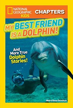 portada National Geographic Kids Chapters: My Best Friend is a Dolphin! (National Geographic Kids Chapters ) 