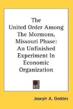 portada the united order among the mormons, missouri phase: an unfinished experiment in economic organization (in English)