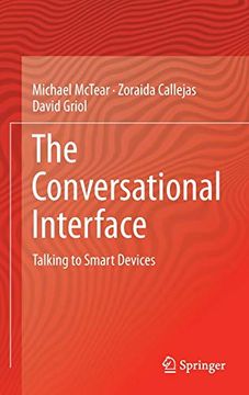 portada The Conversational Interface. Talking to Smart Devices. (en Inglés)