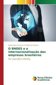 portada O BNDES e a internacionalização das empresas brasileiras (en Portugués)