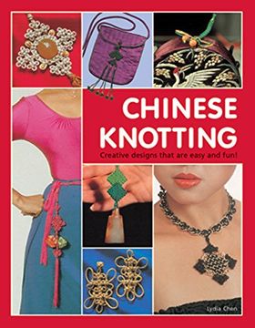 portada Chinese Knotting: Creative Designs That are Easy and Fun! (en Inglés)