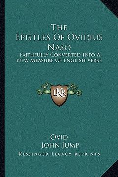 portada the epistles of ovidius naso: faithfully converted into a new measure of english verse (in English)