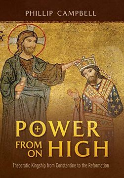 portada Power From on High: Theocratic Kingship From Constantine to the Reformation 