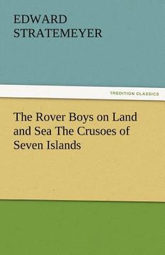 portada the rover boys on land and sea the crusoes of seven islands (in English)