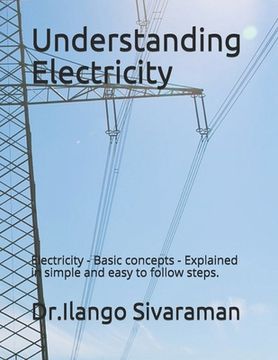 portada Understanding Electricity: Electricity - Basic concepts - Explained in simple and easy to follow steps.
