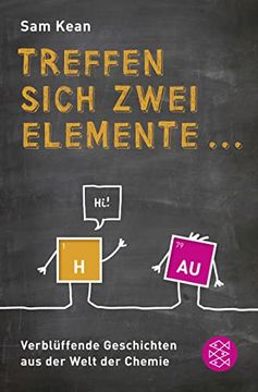 portada Treffen Sich Zwei Elemente. Verblüffende Geschichten aus der Welt der Chemie (in German)