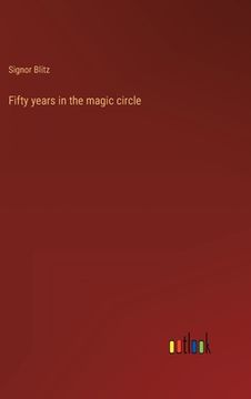 portada Fifty years in the magic circle (in English)