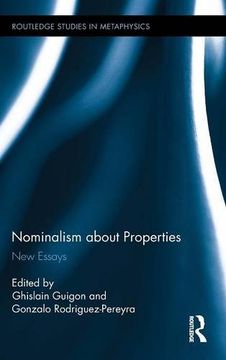 portada Nominalism About Properties: New Essays (routledge Studies In Metaphysics) (en Inglés)