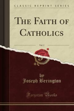 portada The Faith of Catholics, Vol. 2 (Classic Reprint) de Joseph Berington(Forgotten Books) (en Inglés)